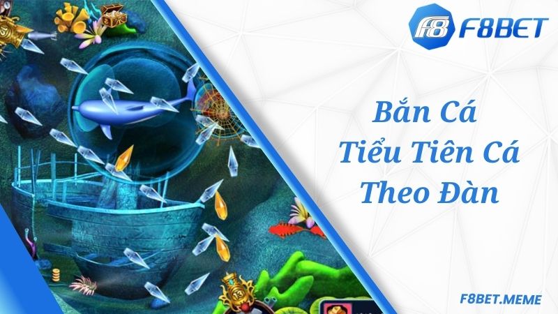 Bắn cá bơi theo đàn trong game Bắn Cá Tiểu Tiên Cá hay