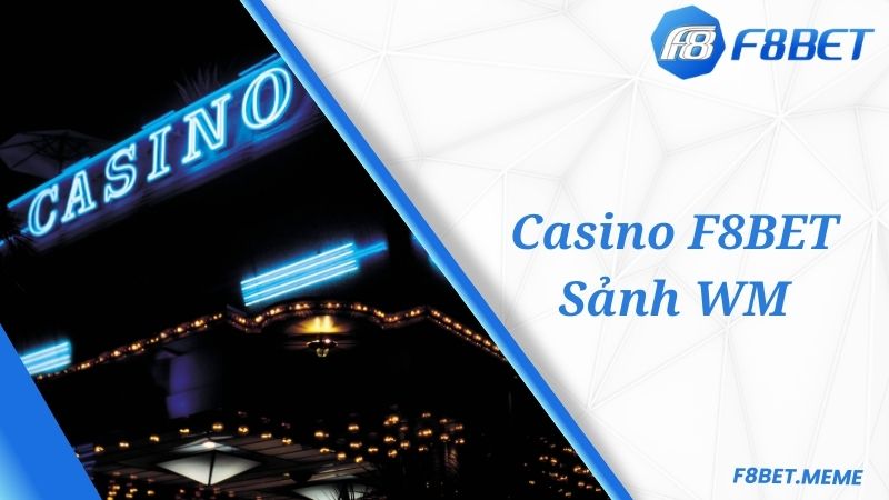 Sảnh cược lớn WM Casino