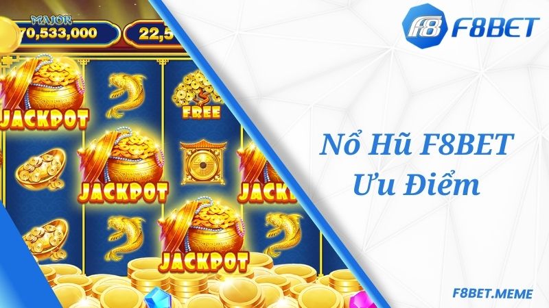 F8BET Nổ Hũ Và Những Mẹo Chơi Giúp Bạn Thắng Lớn Như Cao Thủ