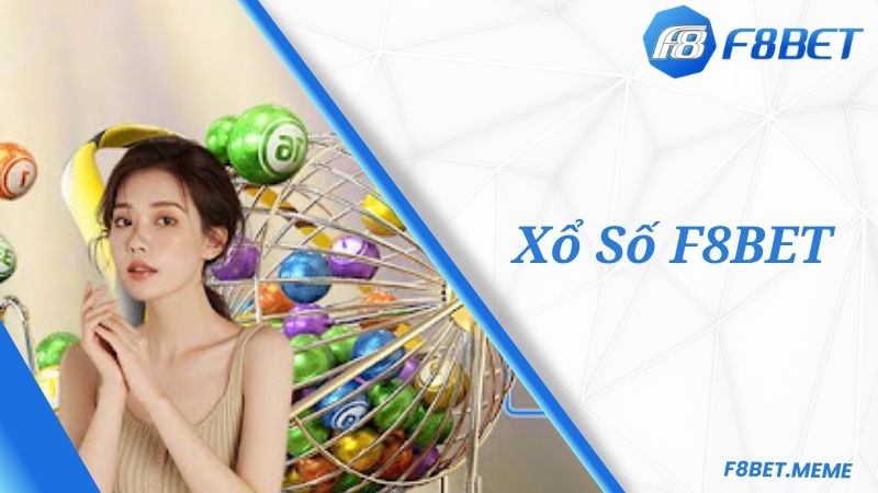 F8BET Xổ Số - Cơ Hội Cá Cược Và Làm Giàu Siêu Nhanh Chóng