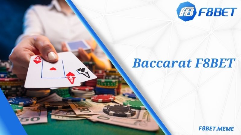 Khám phá về trò chơi F8BET Baccarat