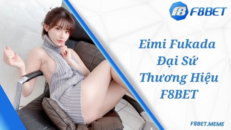 Nội dung hợp tác giữa Eimi và nhà cái F8BET