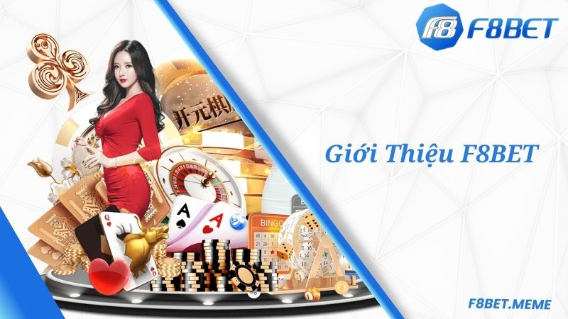 Giới thiệu về F8BET - Thương hiệu cá cược top đầu giới giải trí