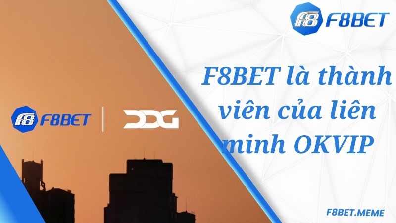 F8BET là thành viên của liên minh OKVIP