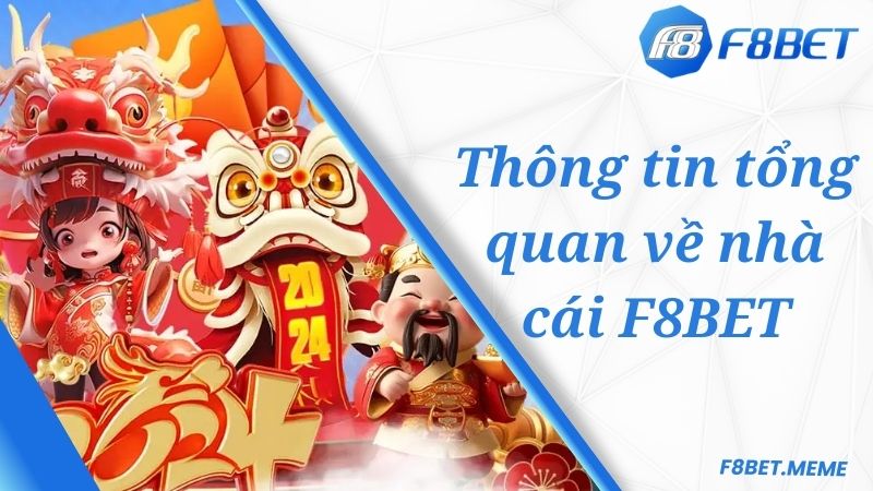 Thông tin tổng quan về nhà cái F8BET